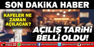 KAFELER NE ZAMAN AÇILACAK?