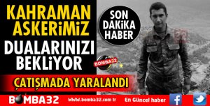KAHRAMAN ASKERİMİZ İÇİN DUA EDELİM!
