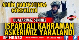 KAHRAMAN ASKERİMİZ YARALANDI!