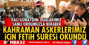 KAHRAMAN ASKERLERİMİZ İÇİN FETİH SURESİ OKUNDU