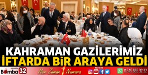 Kahraman gazilerimiz iftarda buluştu