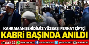 Kahraman Şehidimiz Yüzbaşı Ferhat Çiftçi Kabri Başında Anıldı