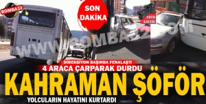 KAHRAMAN ŞOFÖR YOLCULARIN HAYATINI KURTARDI