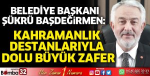 Kahramanlık destanlarıyla dolu büyük zafer