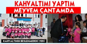 KAHVALTIMI YAPTIM, MEYVEM ÇANTAMDA