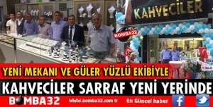 KAHVECİLER SARRAF YENİ YERİNDE HİZMETTE