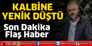 Kalbine yenik düştü