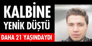 KALBİNE YENİK DÜŞTÜ!