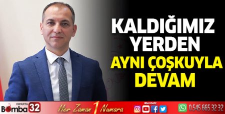Kaldığımız yerden aynı coşkuyla devam