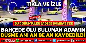 KALDIRIMDA YÜRÜRKEN BAHÇEYE DÜŞEREK ÖLEN ADAMIN GÖRÜNTÜLER ORTAYA ÇIKTI