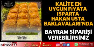 Kalite en uygun fiyata  Isparta Hakan Usta Baklavalarında