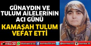 Kamaşah Tulum vefat etti