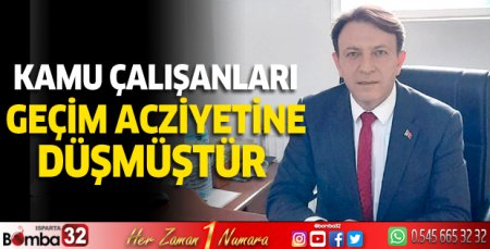 Kamu çalışanları geçim acziyetine düşmüştür 