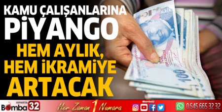 Kamu çalışanlarına piyango: Hem aylık hem ikramiye artacak