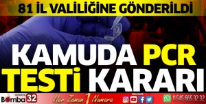 Kamuda PCR testiyle ilgili son dakika kararı! 81 ile yazı gönderildi