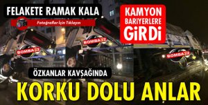 KAMYON BARİYERLERE GİRDİ