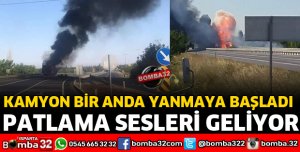KAMYON BİR ANDA YANMAYA BAŞLADI 