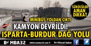 KAMYON DEVRİLDİ, MİNİBÜS YOLDAN ÇIKTI