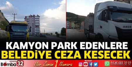 Kamyon park edenlere belediye ceza kesecek