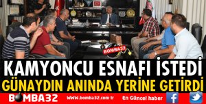 KAMYONCU ESNAFI İSTEDİ GÜNAYDIN ANINDA YERİNE GETİRDİ