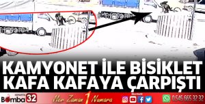 Kamyonet ile bisiklet kafa kafaya çarpıştı