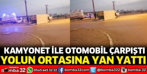 KAMYONET İLE OTOMOBİL ÇARPIŞTI