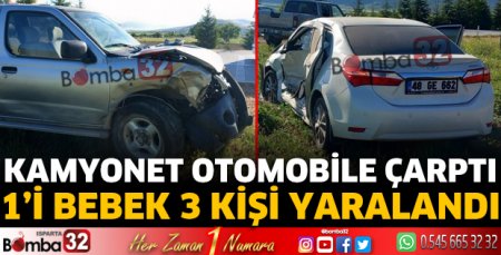 Kamyonet otomobile çarptı