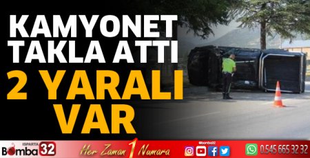 Kamyonet takla attı