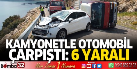 Kamyonetle otomobil çarpıştı: 6 yaralı
