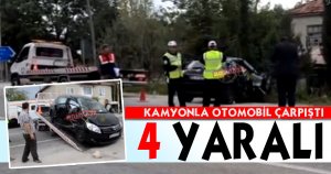 Kamyonla Otomobil Çarpıştı: 4 Yaralı
