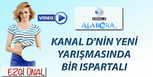 Kanal D'nin Yeni Yarışmasında Bir Ispartalı: Ezgi ÜNAL