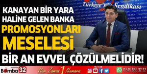 Kanayan bir yara haline gelen banka promosyonları meselesi bir an evvel çözülmelidir