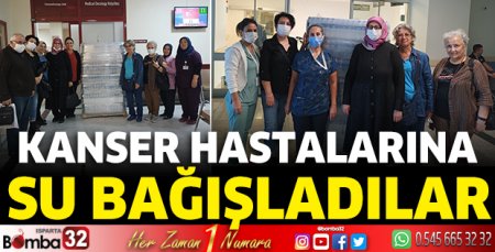 Kanser hastalarına su bağışladılar