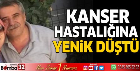 Kansere yenik düştü