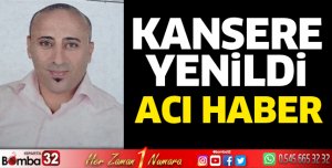 Kansere yenildi