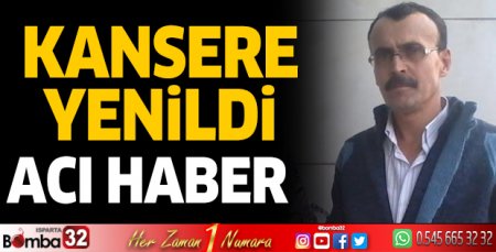 Kansere yenildi