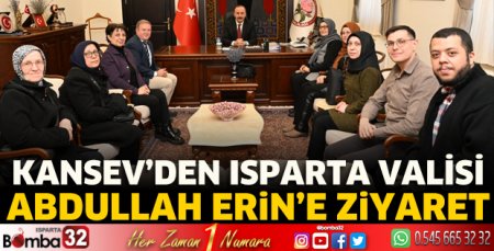 Kansev’den Isparta Valisi Abdullah Erin’e ziyaret