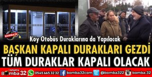 KAPALI DURAKLARI GEZDİ