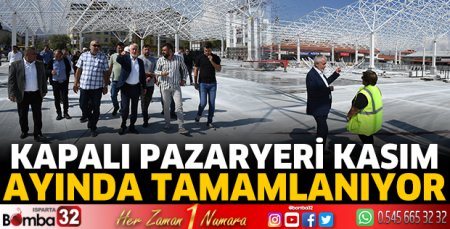 Kapalı pazar yerinin kasım ayında bitmesi hedefleniyor