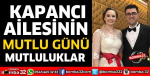 KAPANCI AİLESİNİN MUTLU GÜNÜ