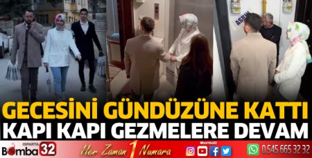 Kapı kapı gezmelere devam 