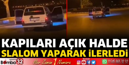 Kapıları açık halde, slalom çizerek ilerledi