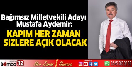 Kapım her zaman sizlere açık olacak