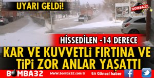 KAR, FIRTINA VE TİPİ ZOR ANLAR YAŞATTI