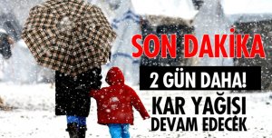 KAR YAĞIŞI DEVAM EDECEK
