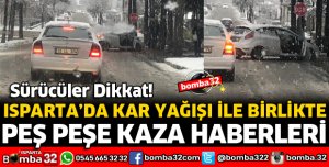 KAR YAĞIŞININ ARDINDAN KAZA HABERLERİ PEŞ PEŞE GELDİ