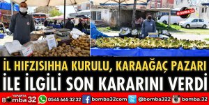 KARAAĞAÇ PAZARI İLE İLGİLİ SON KARAR VERİLDİ
