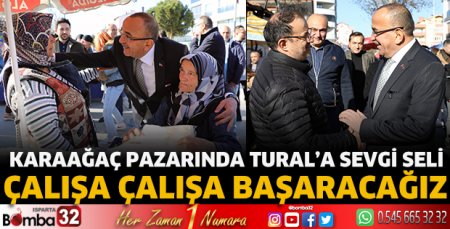 Karaağaç Pazarında Tural’a sevgi seli 