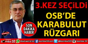 KARABULUT 3.KEZ 4 YILLIĞINA OSB BAŞKANI OLDU