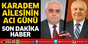 KARADEM AİLESİNİN ACI GÜNÜ